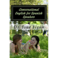 Conversational English for Spanish Speakers: Spanish-English Edition - Paperback