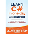 Learn C# in One Day and Learn It Well: C# for Beginners with Hands-on Project - Paperback
