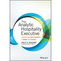 The Analytic Hospitality Executive: Implementing Data Analytics in Hotels and Casinos - Hardcover