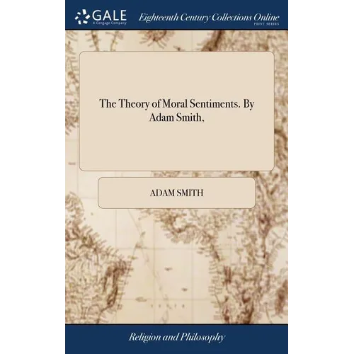 The Theory of Moral Sentiments. By Adam Smith, - Hardcover