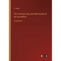 The Trimmed Lamp, and Other Stories of the Four Million: in large print - Paperback