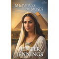 Midwives of Moses: A Biblical Historical story featuring an Inspiring Woman - Paperback