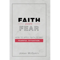 Faith over Fear: How to Apply Faith to Any Fearful Situation. - Hardcover