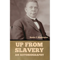 Up From Slavery: An Autobiography - Paperback