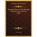 Illustrated History Of The Borough Of Queens, New York City (1908) - Hardcover