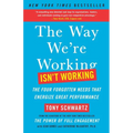 The Way We're Working Isn't Working: The Four Forgotten Needs That Energize Great Performance - Paperback