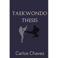 Taekwondo Thesis - Paperback