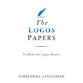 The Logos Papers: To Make the Logos Known - Paperback