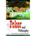 Poker and Philosophy: Pocket Rockets and Philosopher Kings - Paperback