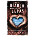 El Lo Que El Diablo No Quiere Que Sepas: La Clave Para La Evangelizaci��n Eficaz - Paperback