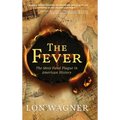 The Fever: The Most Fatal Plague in American History - Hardcover