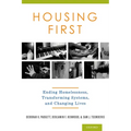 Housing First: Ending Homelessness, Transforming Systems, and Changing Lives - Hardcover