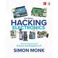Hacking Electronics: Learning Electronics with Arduino and Raspberry Pi, Second Edition - Paperback