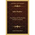 John Pember: The History Of The Pember Family In America - Paperback