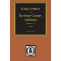 Barbour County, Alabama, Early Settlers of. (Vols. #1& 2) - Paperback