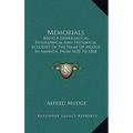 Memorials: Being A Genealogical, Biographical And Historical Account Of The Name Of Mudge In America, From 1638 To 1868 (1868) - Hardcover