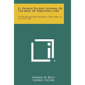 St. George Tucker's Journal of the Siege of Yorktown, 1781: The William and Mary Quarterly, Third Series, V5, No. 3, July, 1948 - Paperback