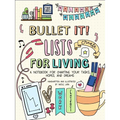Bullet It! Lists for Living: A Notebook for Charting Your Tasks, Hopes, and Dreams - Paperback