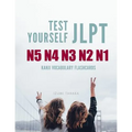 Test Yourself JLPT N5 N4 N3 N2 N1 Kanji Vocabulary Flashcards: Practice Japanese Language Proficiency Test (JLPT) Level N5 to N1 Workbook - Paperback