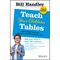 Teach Your Children Tables: How to Blitz Tests and Succeed in Mathematics for Life - Paperback