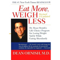 Eat More, Weigh Less: Dr. Dean Ornish's Life Choice Program for Losing Weight Safely While Eating Abundantly - Paperback
