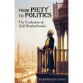 From Piety to Politics: The Evolution of Sufi Brotherhoods - Paperback