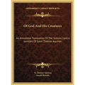 Of God And His Creatures: An Annotated Translation Of The Summa Contra Gentiles Of Saint Thomas Aquinas - Hardcover