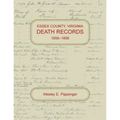 Essex County, Virginia Death Records, 1856-1896 - Paperback