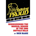 Talking Proud: Rediscovering the Magical Season of the 1980 Buffalo Bills - Paperback