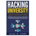Hacking University: Computer Hacking and Mobile Hacking 2 Manuscript Bundle: Essential Beginners Guide on How to Become an Amateur Hacker - Paperback