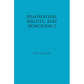 Pragmatism, Rights, and Democracy - Hardcover