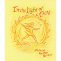 In the Light of a Child: A Journey Through the 52 Weeks of the Year in Both Hemispheres for Children - Paperback