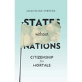 States Without Nations: Citizenship for Mortals - Paperback
