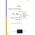 The Captivation of the Will: Luther vs. Erasmus on Freedom and Bondage - Paperback