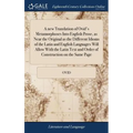 A new Translation of Ovid's Metamorphoses Into English Prose, as Near the Original as the Different Idioms of the Latin and English Languages Will All - Hardcover