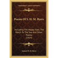 Poems Of S. H. M. Byers: Including The Happy Isles; The March To The Sea And Other Poems (1914) - Paperback