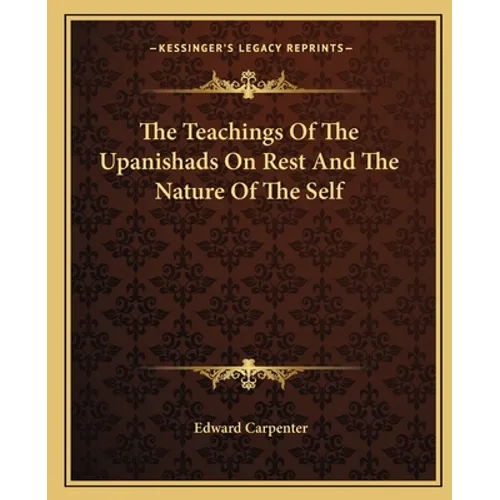 The Teachings Of The Upanishads On Rest And The Nature Of The Self - Paperback