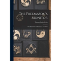 The Freemason's Monitor: Or, Illustrations of Masonry in Two Parts - Paperback