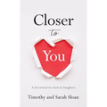 Closer to You: A Devotional for Dads & Daughters - Paperback