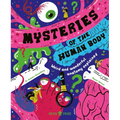Mysteries of the Human Body: Weird and Wonderful Anatomy Explained - Hardcover