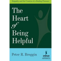 The Heart of Being Helpful: Empathy and the Creation of a Healing Presence - Paperback