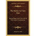 The Master As I Saw Him: Being Pages From The Life Of The Swami Vivekananda - Paperback