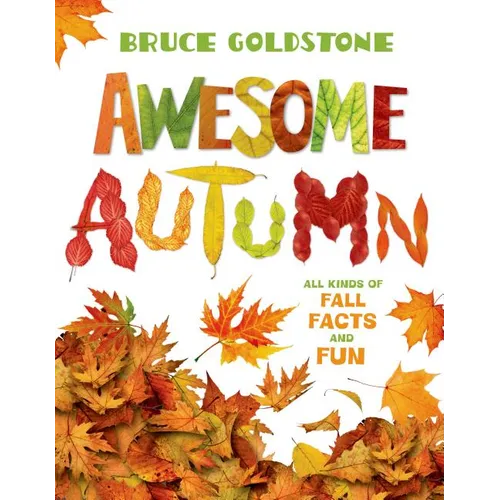 Awesome Autumn: All Kinds of Fall Facts and Fun - Paperback