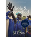 Whole and Reconciled: Gospel, Church, and Mission in a Fractured World - Paperback