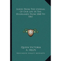 Leaves From The Journal Of Our Life In The Highlands From 1848 To 1861 - Paperback