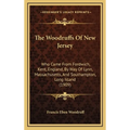 The Woodruffs Of New Jersey: Who Came From Fordwich, Kent, England, By Way Of Lynn, Massachusetts, And Southampton, Long Island (1909) - Hardcover