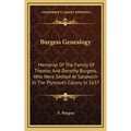 Burgess Genealogy: Memorial Of The Family Of Thomas And Dorothy Burgess, Who Were Settled At Sandwich In The Plymouth Colony In 1637 - Hardcover