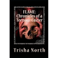 Flame: Chronicles of a Teenage Caster - Paperback