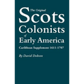 Original Scots Colonists of Early America: Caribbean Supplement, 1611-1707 - Paperback