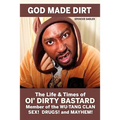 God Made Dirt: The Life & Times of Ol' Dirty Bastard - Paperback